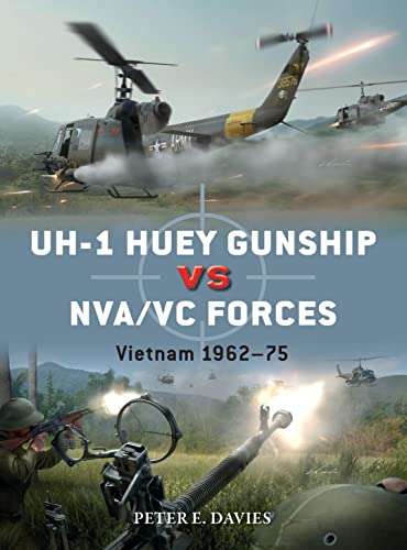 UH-1 Huey Gunship vs NVA/VC Forces: Vietnam 1962–75 (Duel) von Osprey Publishing